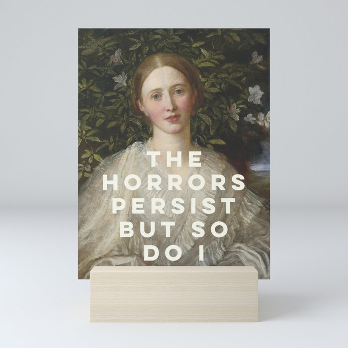 The Horrors Persist But So Do I Mini Art Print