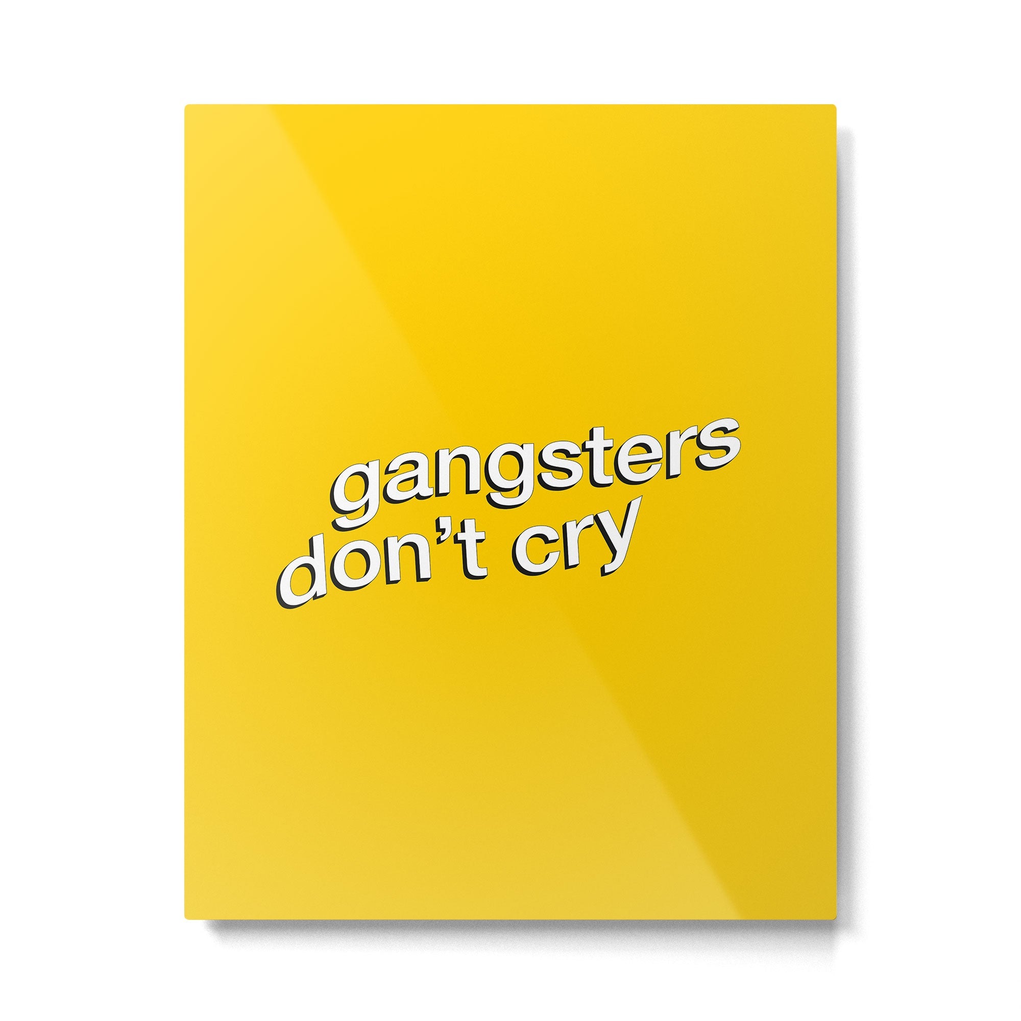 Gangsters Don't Cry Metal Print | TeksDecor