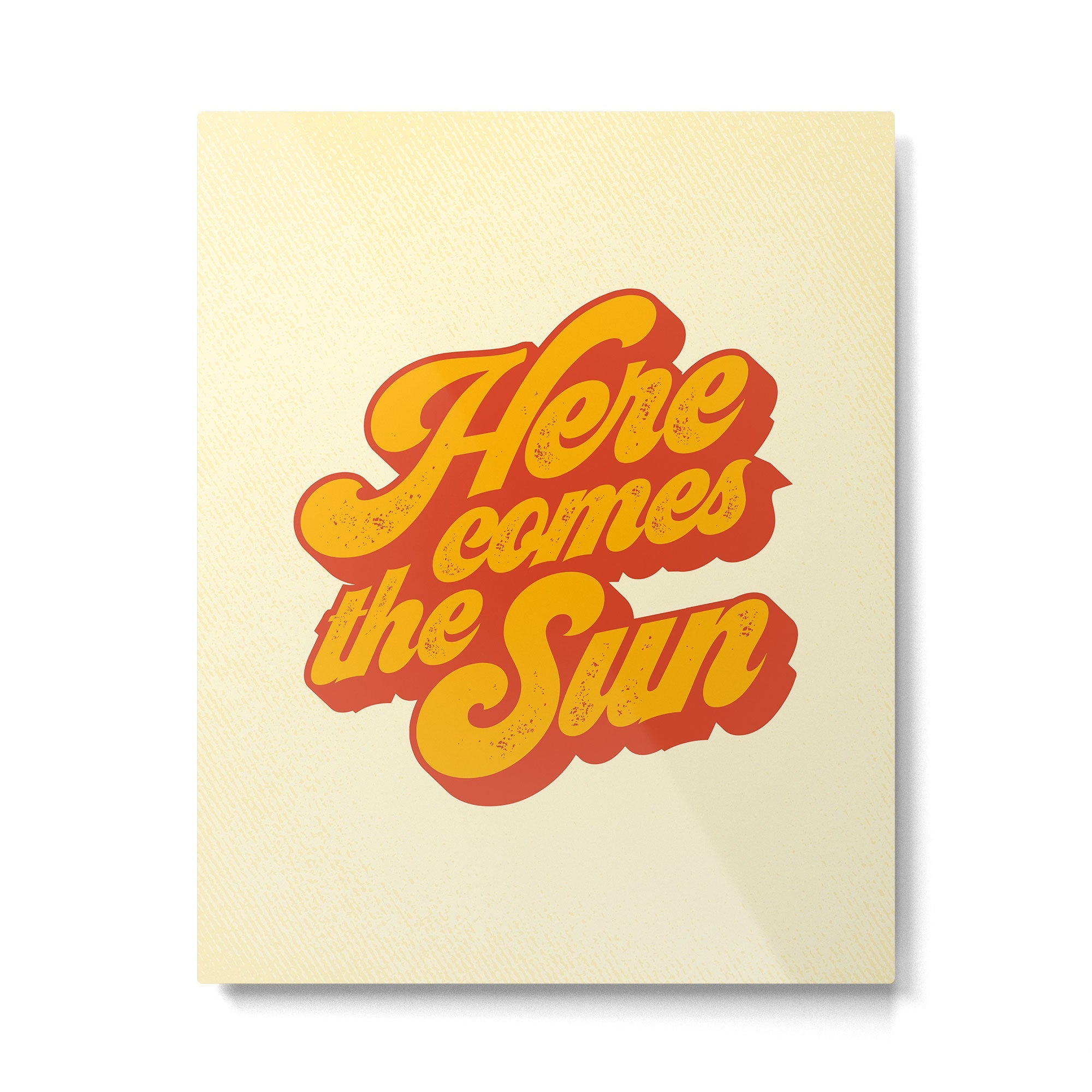Here Comes The Sun | Retro 70s Typography Metal Print | TeksDecor