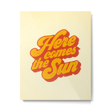 Here Comes The Sun | Retro 70s Typography Metal Print | TeksDecor