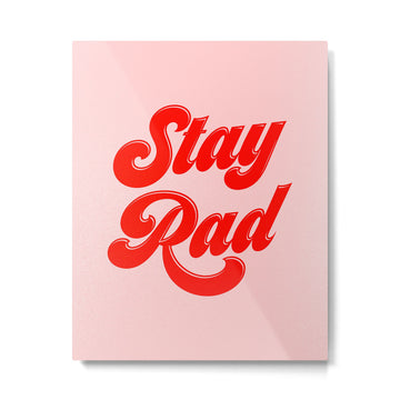 Stay Rad Metal Print | TeksDecor