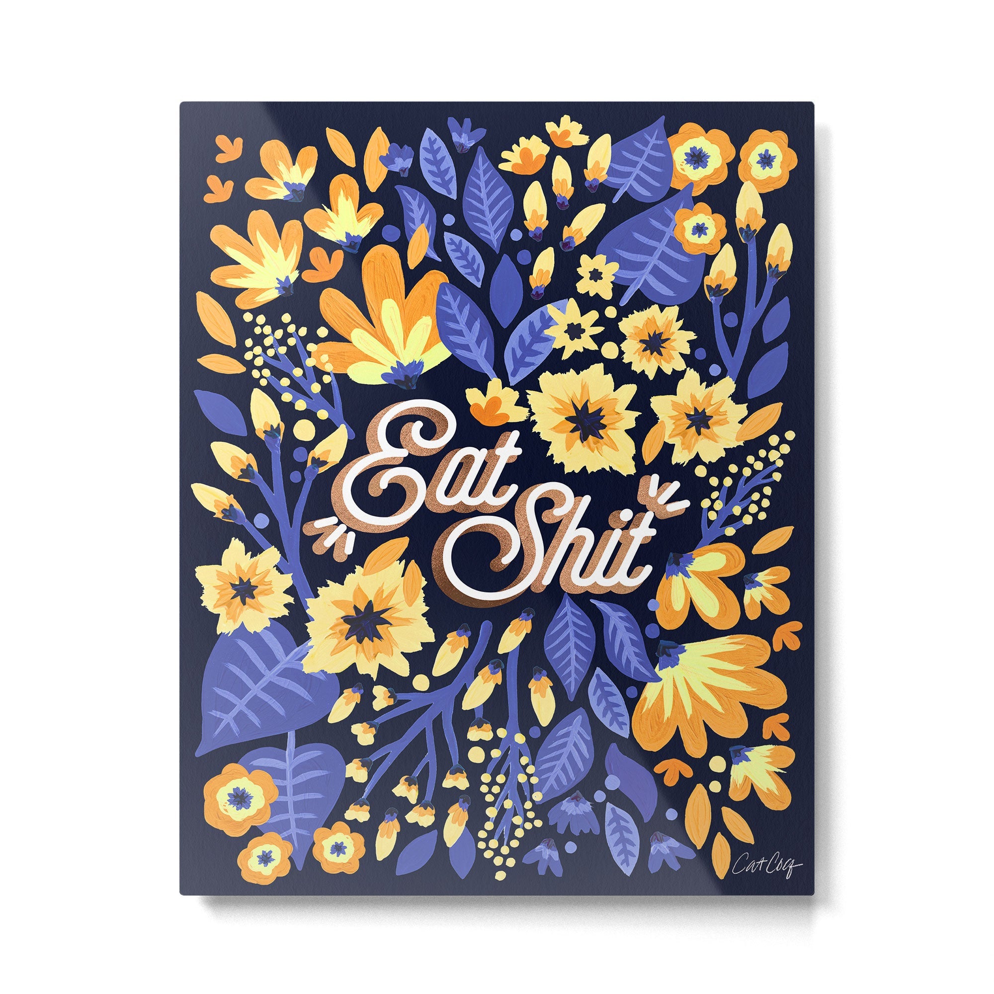Eat Shit - Yellow & Slate Metal Print | TeksDecor
