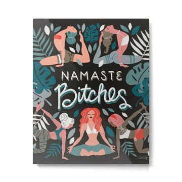 Namaste, Bitches - Charcoal Palette Metal Print | TeksDecor