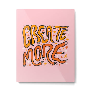 Create More Metal Print | TeksDecor
