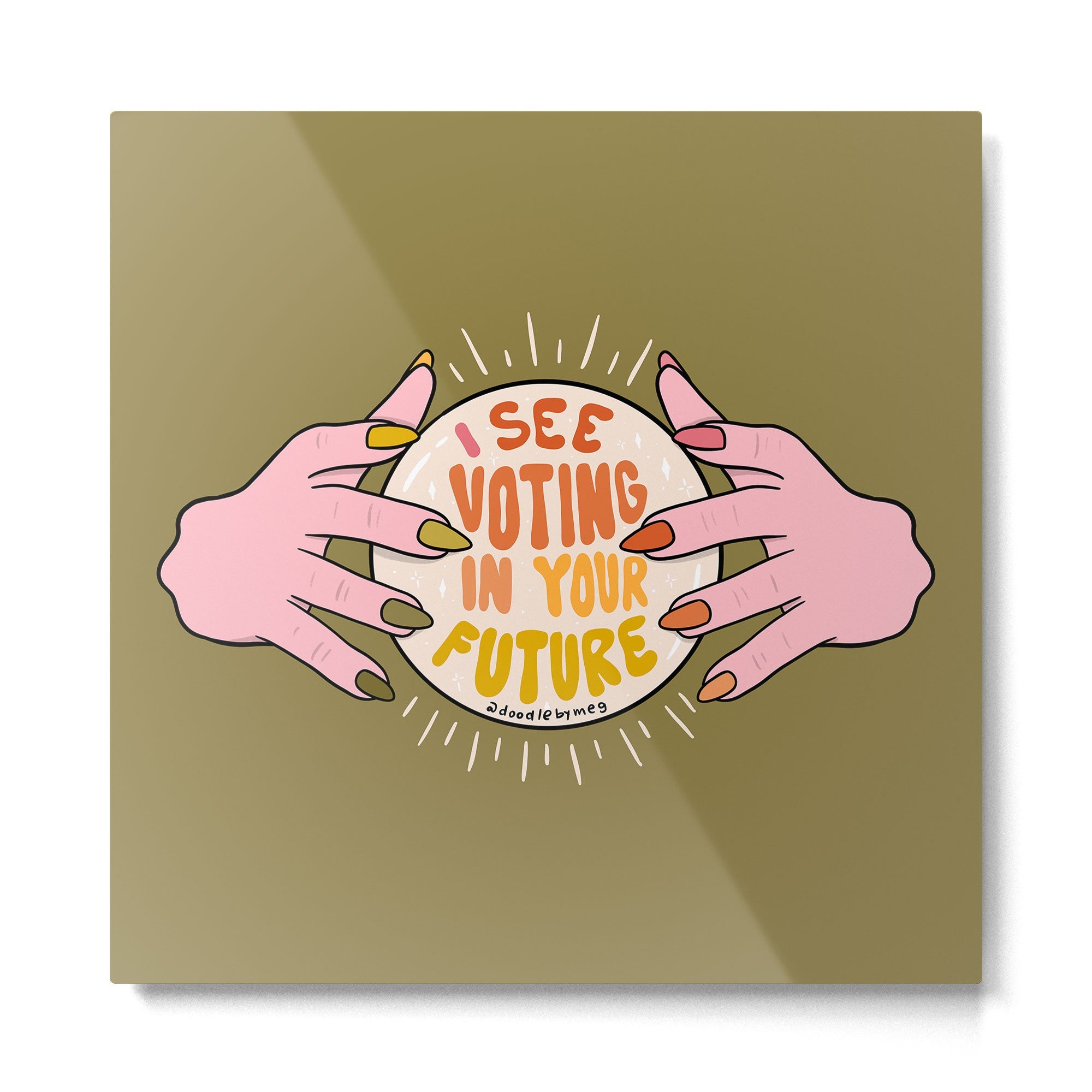 I See Voting in Your Future Metal Print | TeksDecor