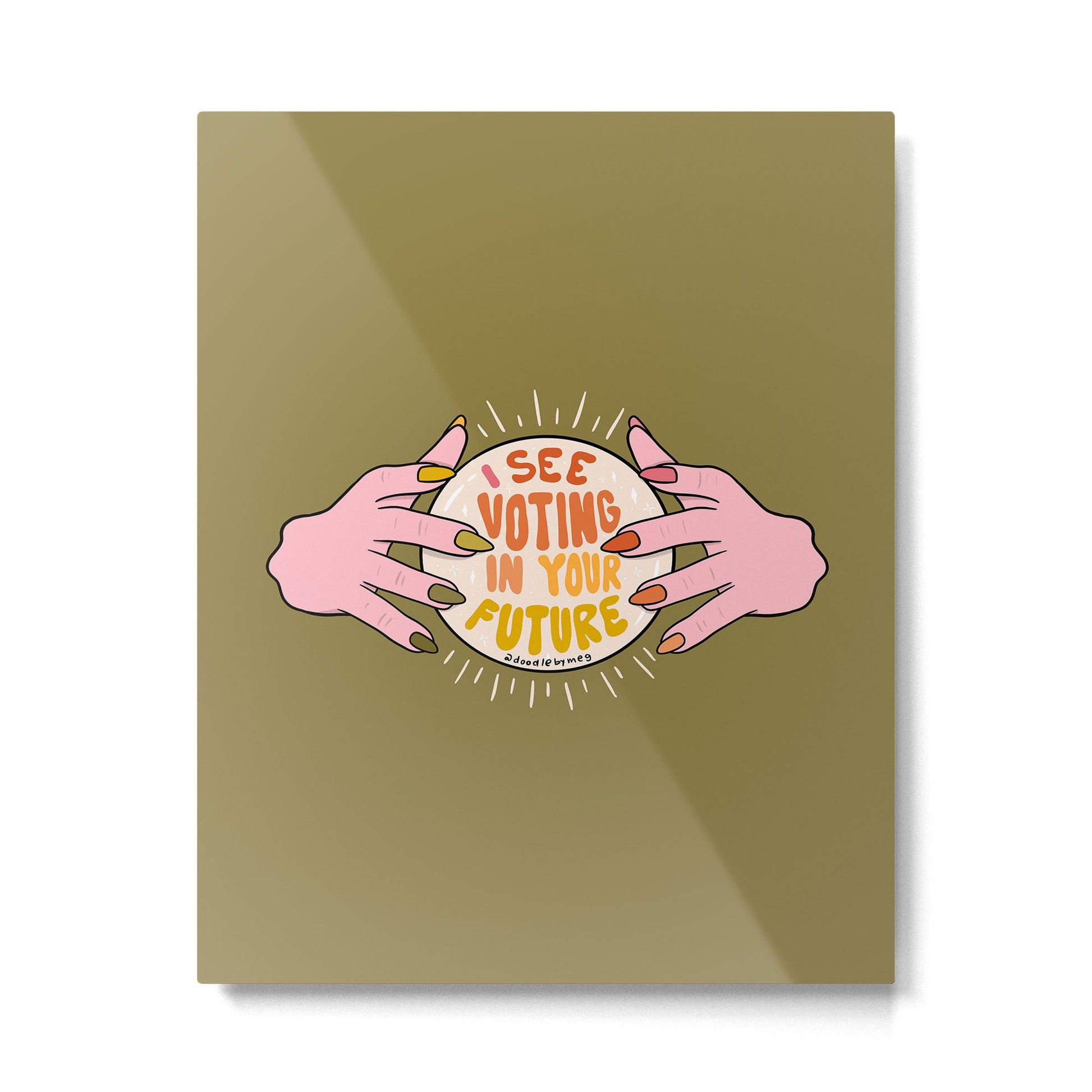 I See Voting in Your Future Metal Print | TeksDecor