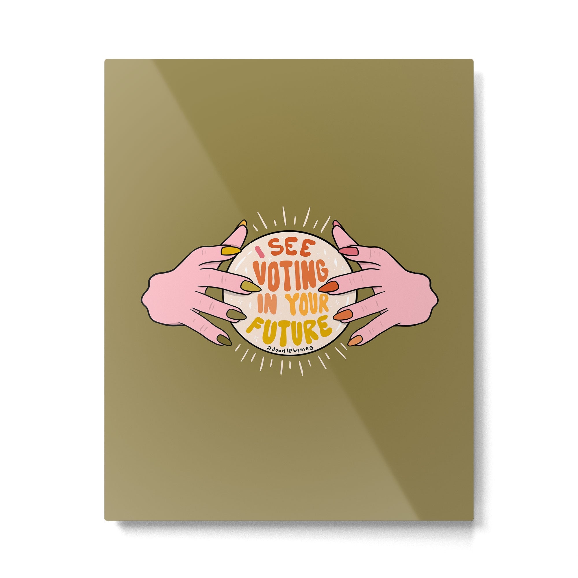I See Voting in Your Future Metal Print | TeksDecor