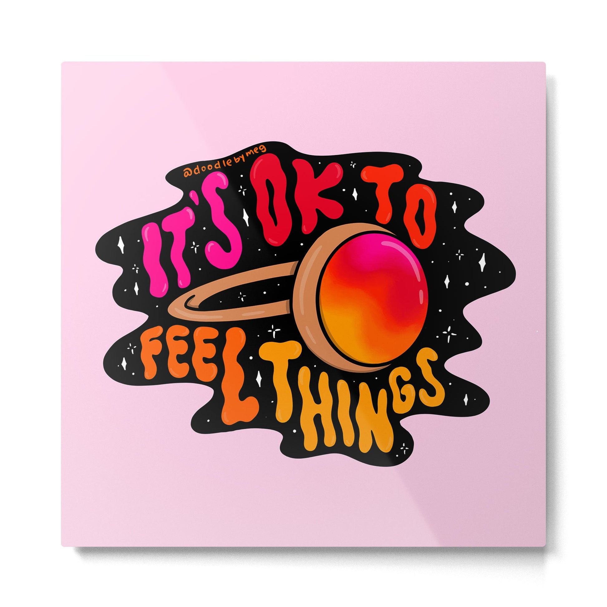 It's Ok to Feel Things Metal Print | TeksDecor