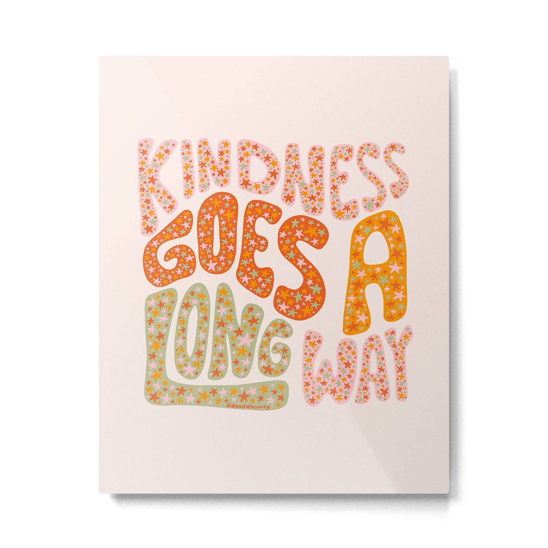 Kindness Goes A Long Way Metal Print | TeksDecor