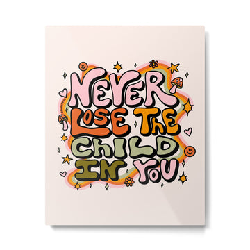 Never Lose the Child In You Metal Print | TeksDecor
