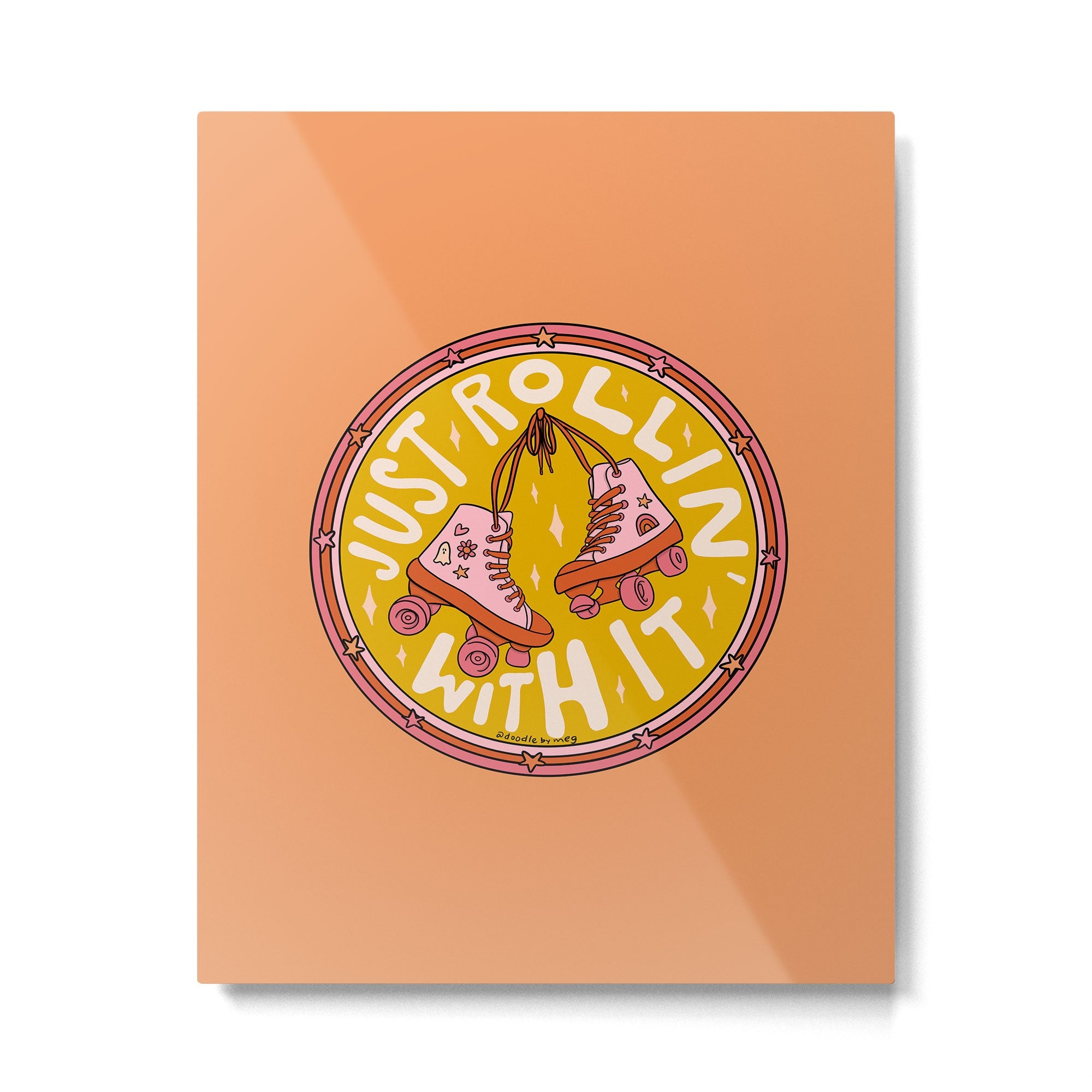 Rollin' With It Metal Print | TeksDecor