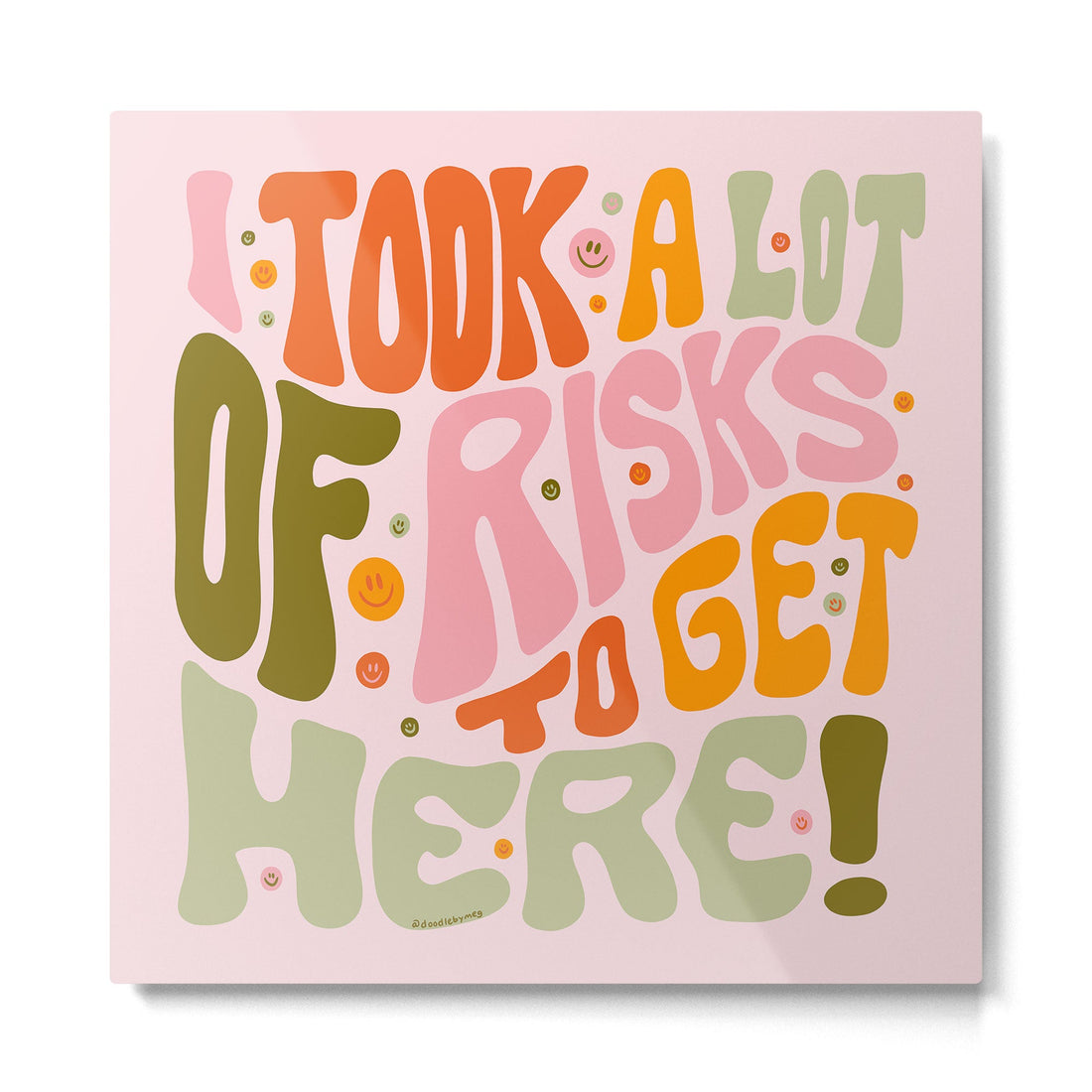 Took A Lot of Risks Metal Print | TeksDecor