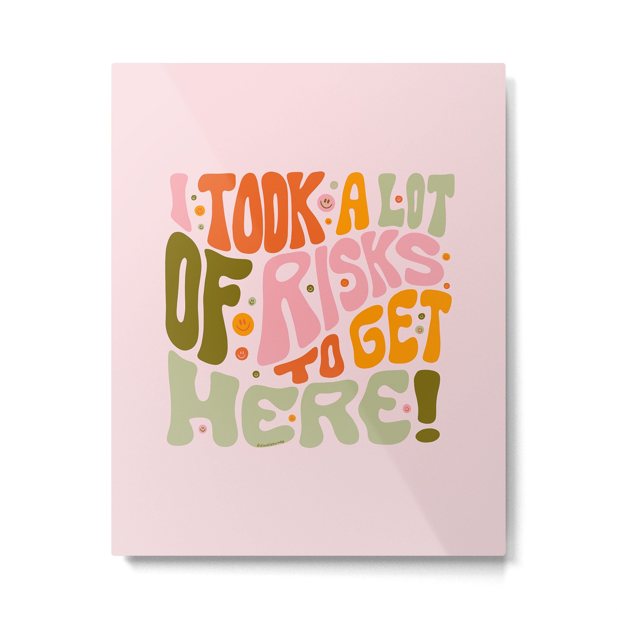 Took A Lot of Risks Metal Print | TeksDecor