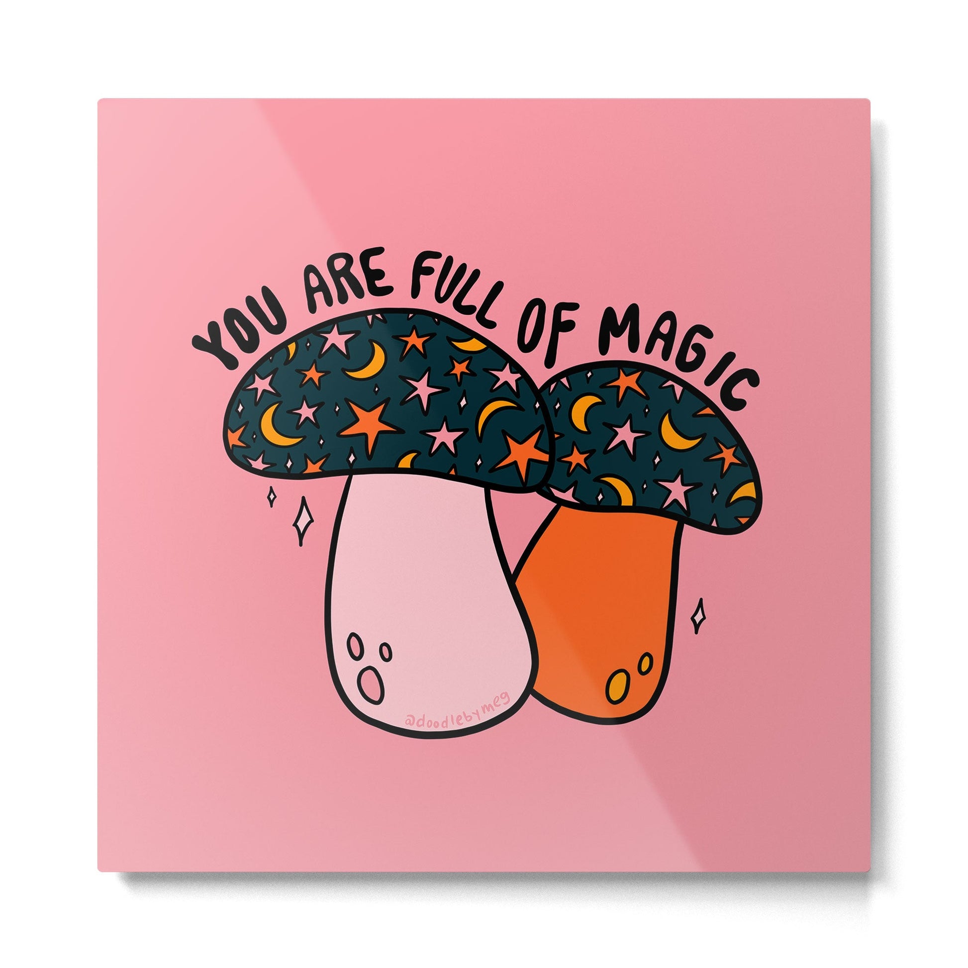 You Are Full of Magic Metal Print | TeksDecor