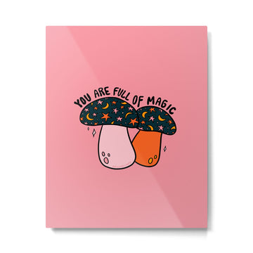You Are Full of Magic Metal Print | TeksDecor