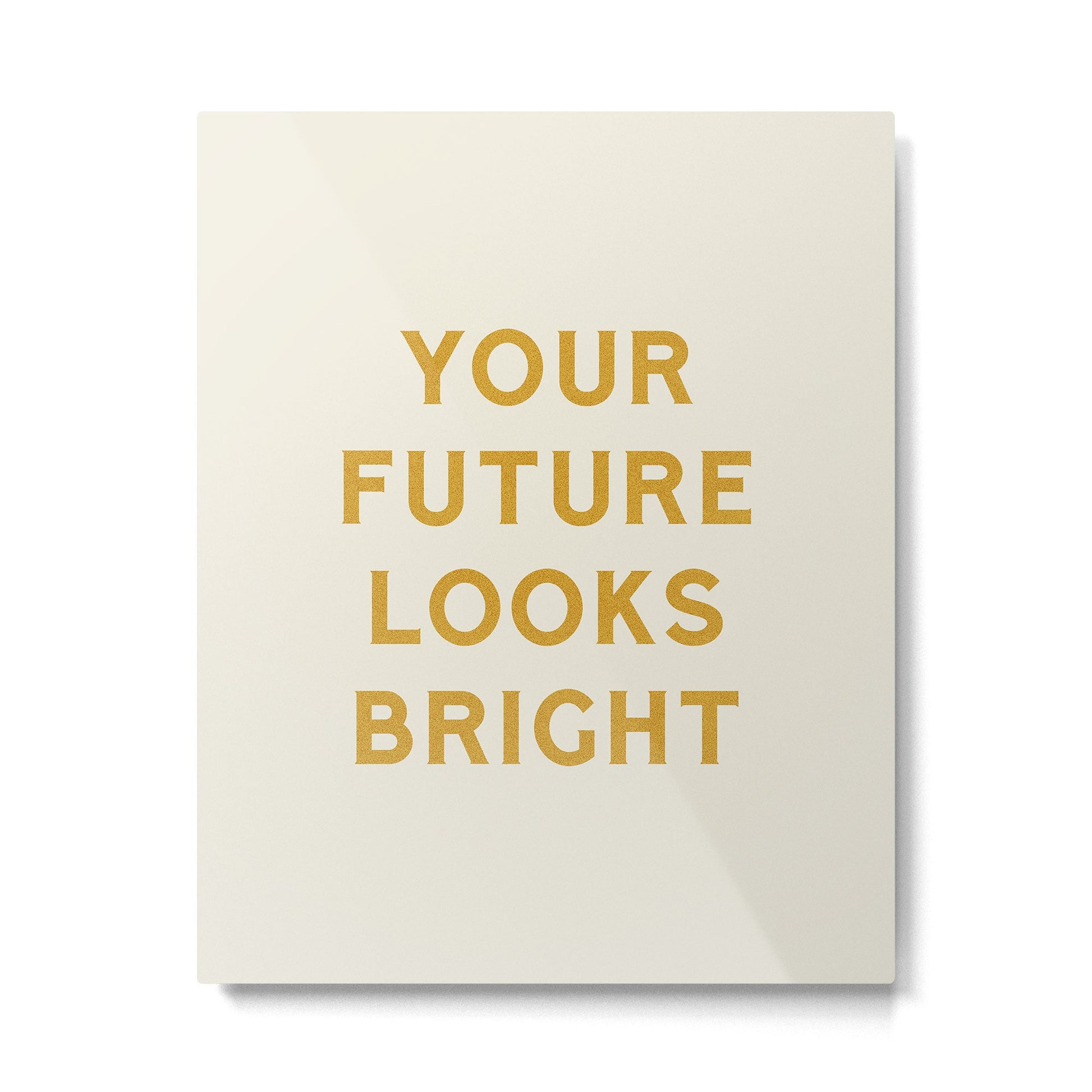 Your Future Looks Bright Metal Print | TeksDecor