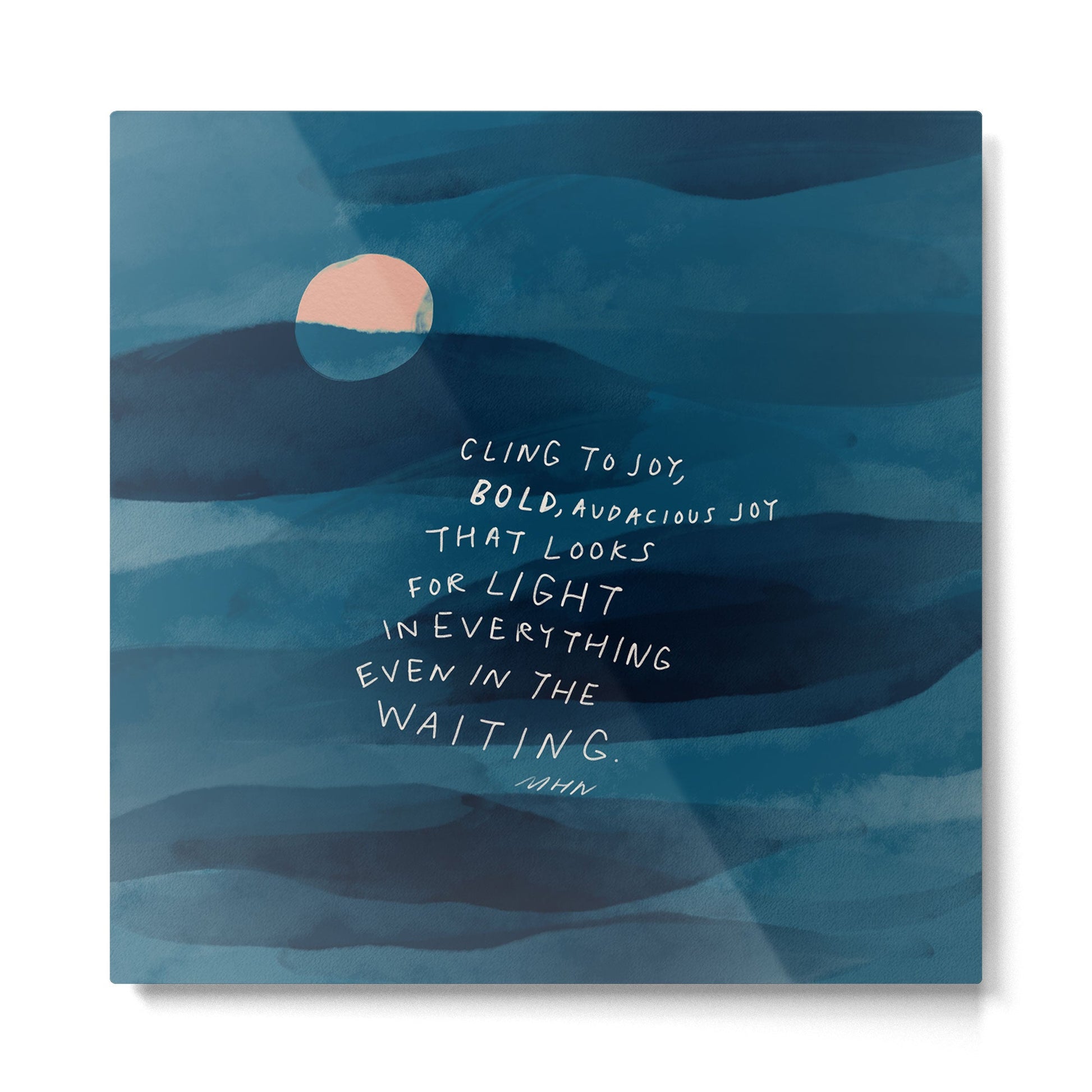 Cling To Joy, Bold, Audacious Joy That Looks For Light In Everything Even In The Waiting. Metal Print | TeksDecor