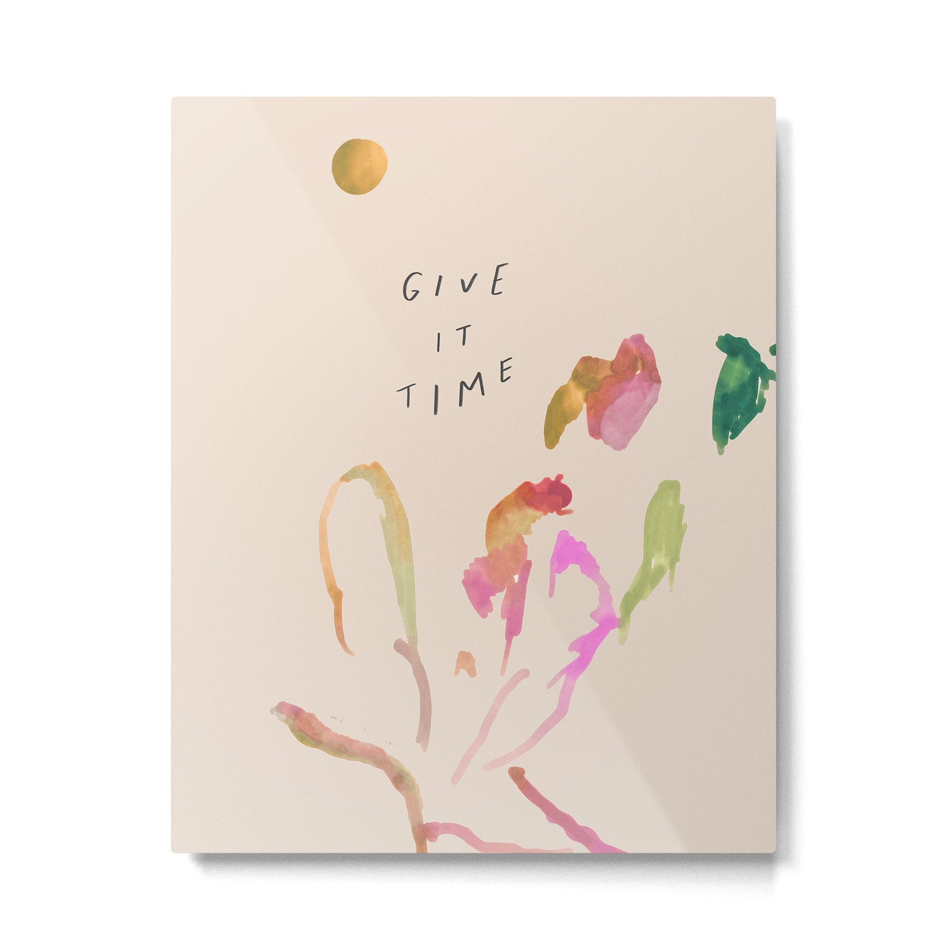 "Give It Time" Metal Print | TeksDecor