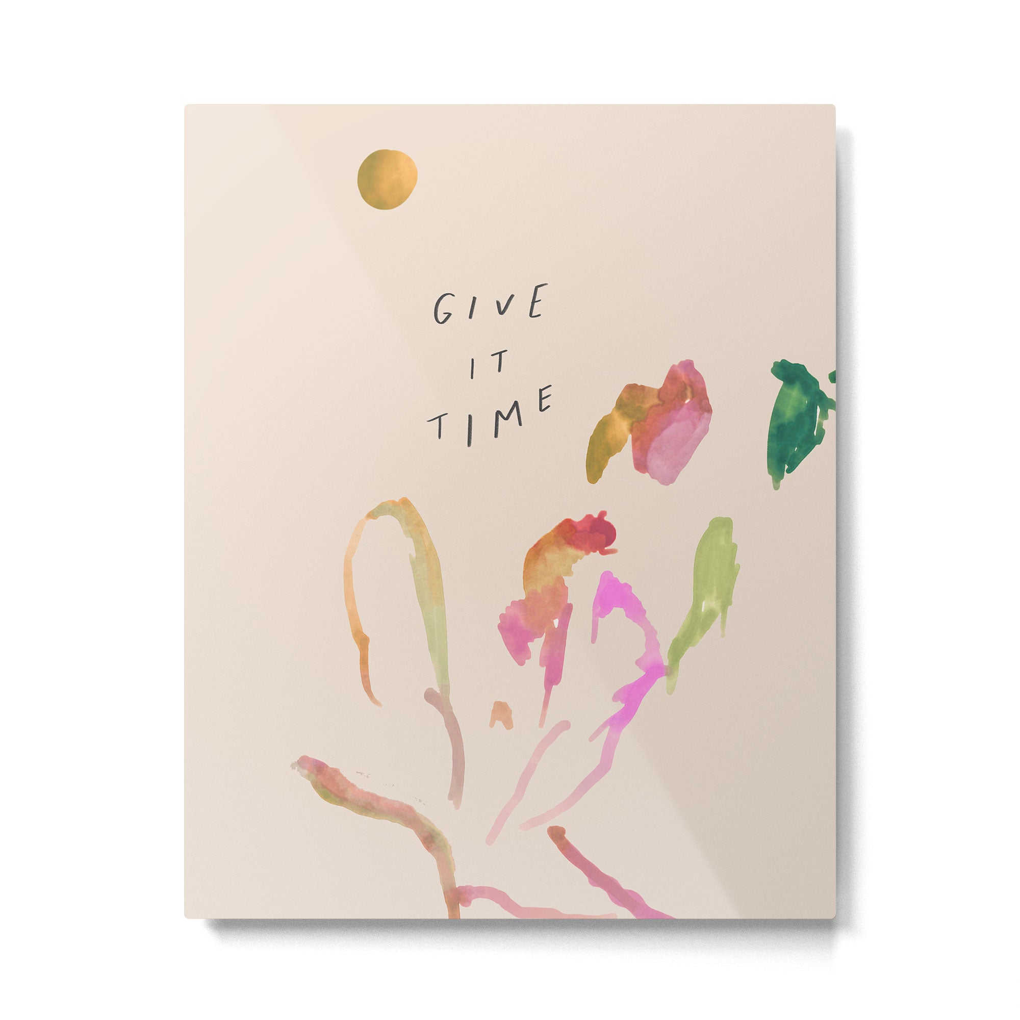 "Give It Time" Metal Print | TeksDecor