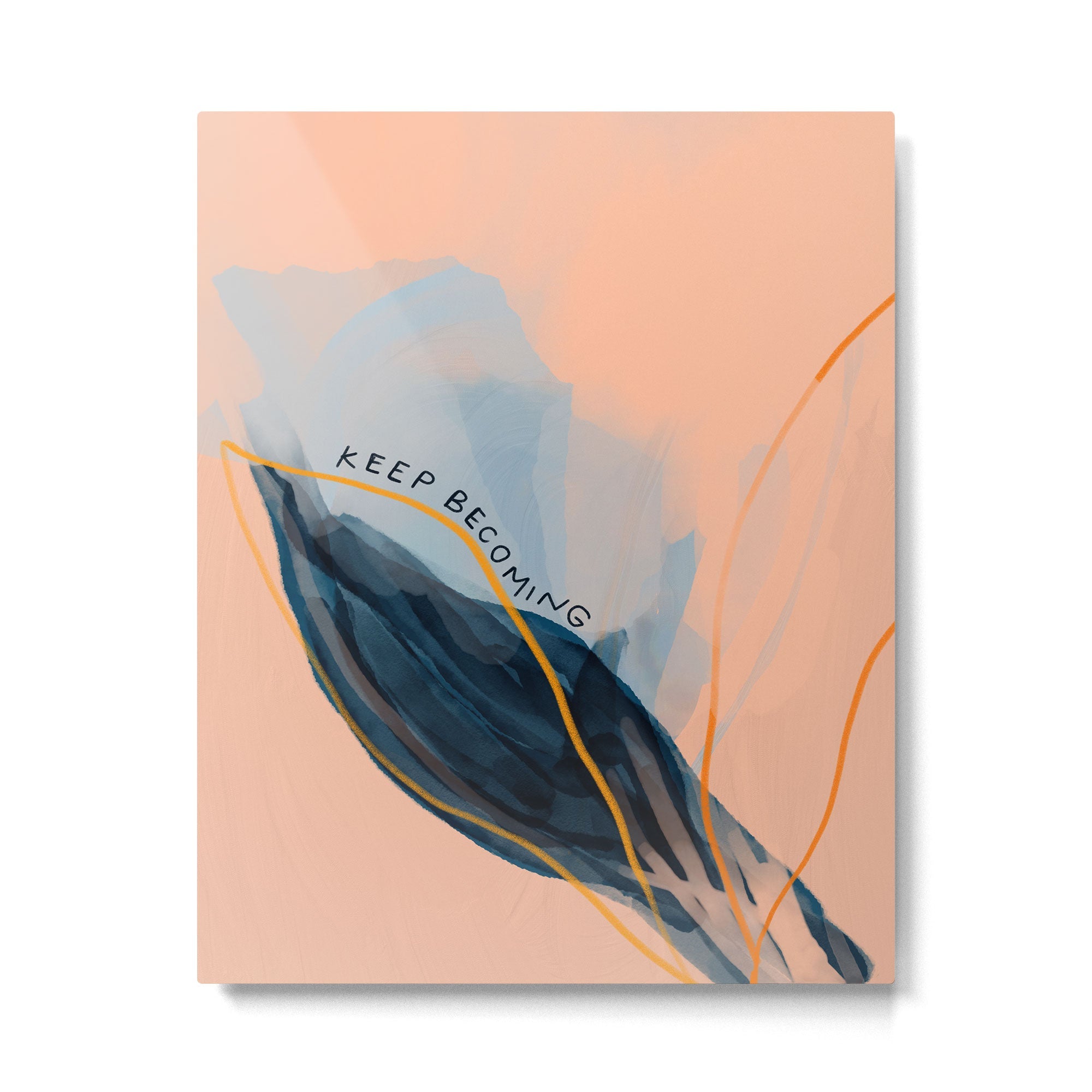 Keep Becoming Metal Print | TeksDecor