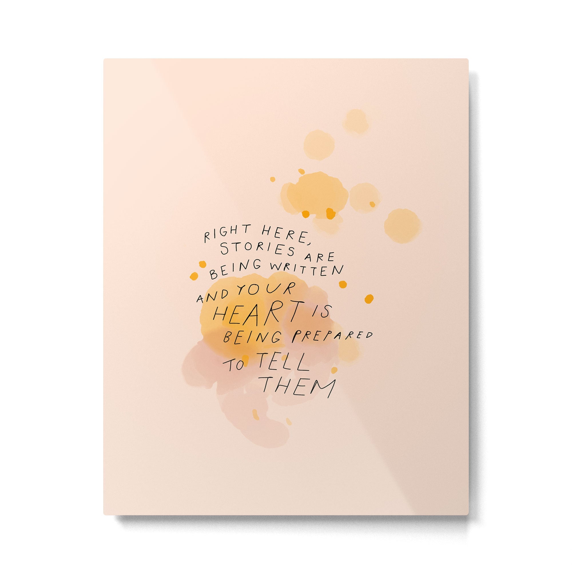 "Right Here, Stories Are Being Written" Metal Print | TeksDecor