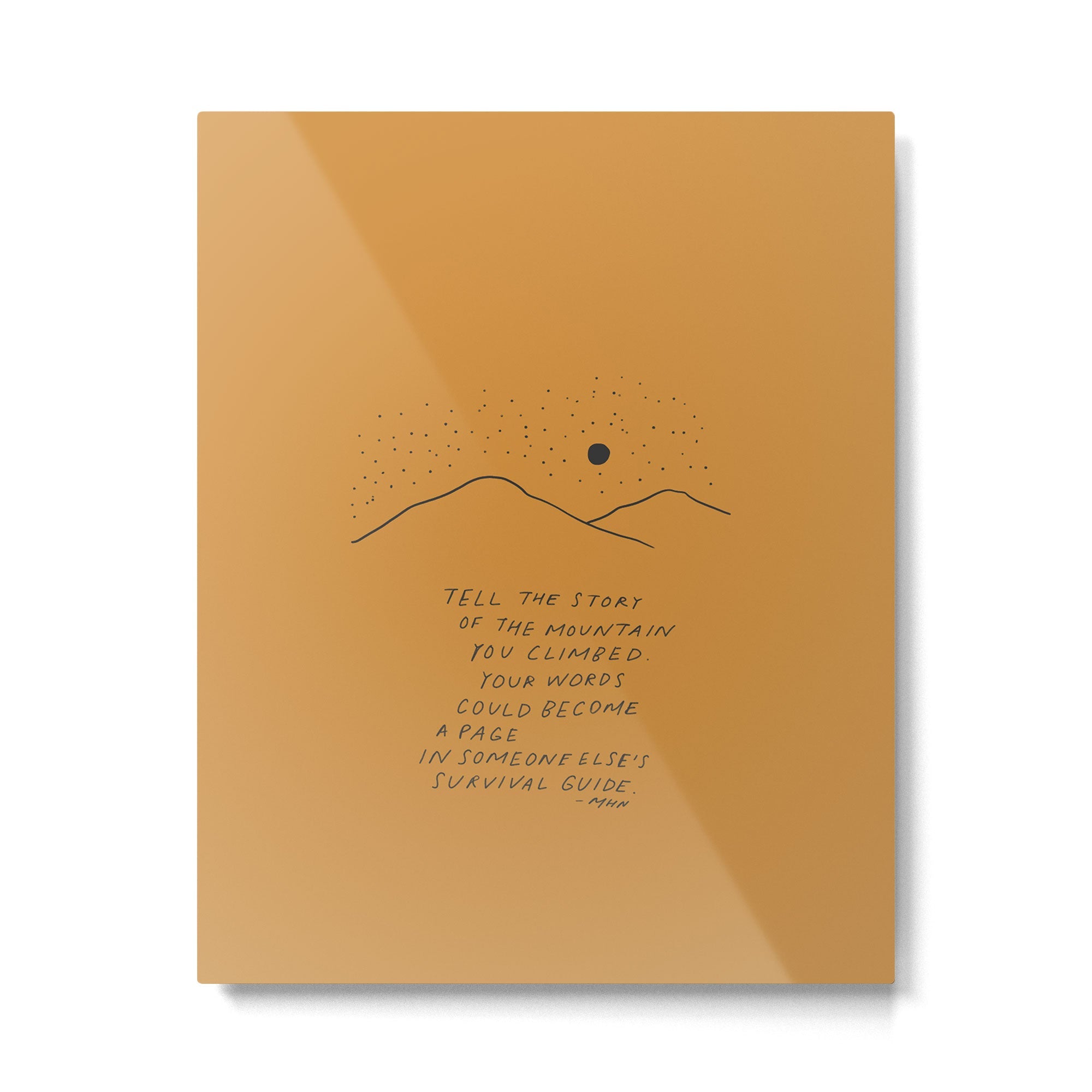 Tell The Story Of The Mountain You Climbed. Metal Print | TeksDecor