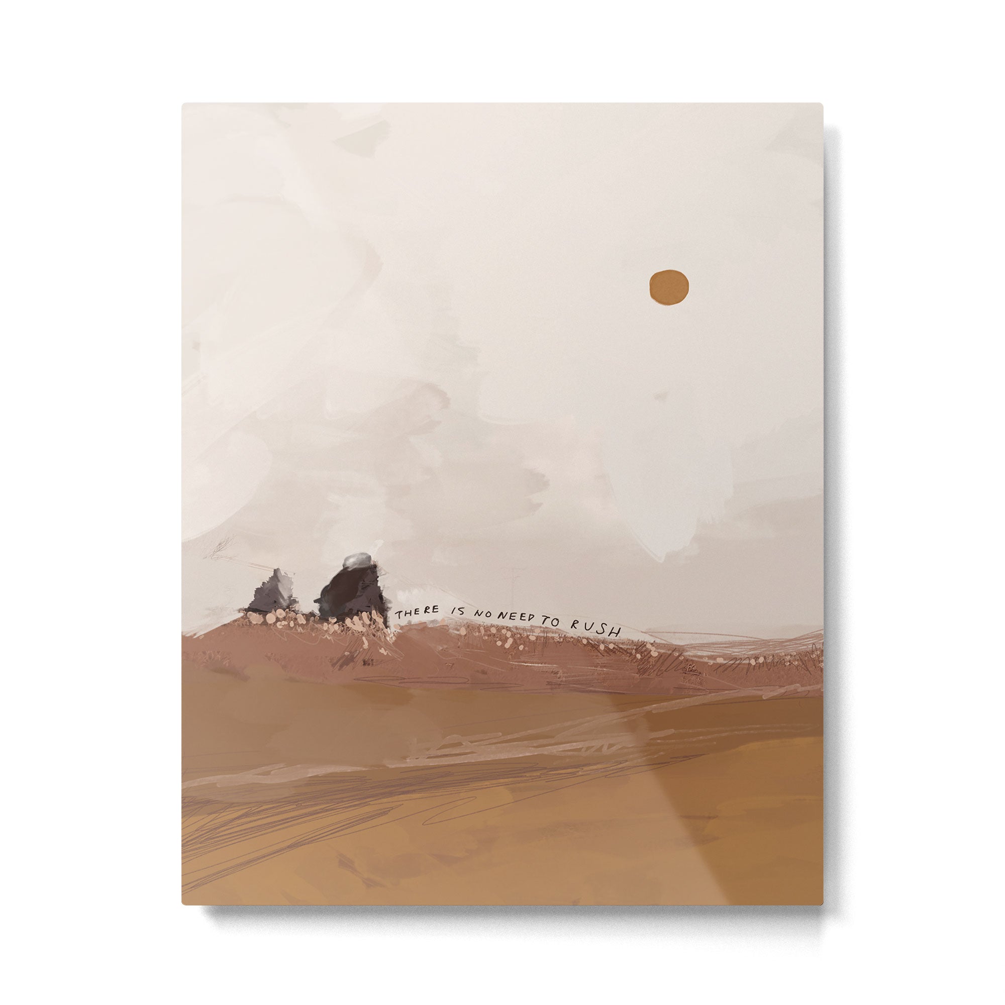 There Is No Need To Rush Metal Print | TeksDecor