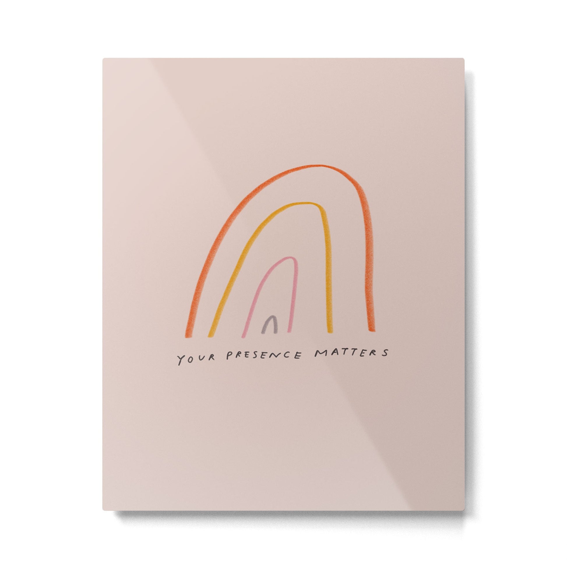 "Your Presence Matters" Metal Print | TeksDecor