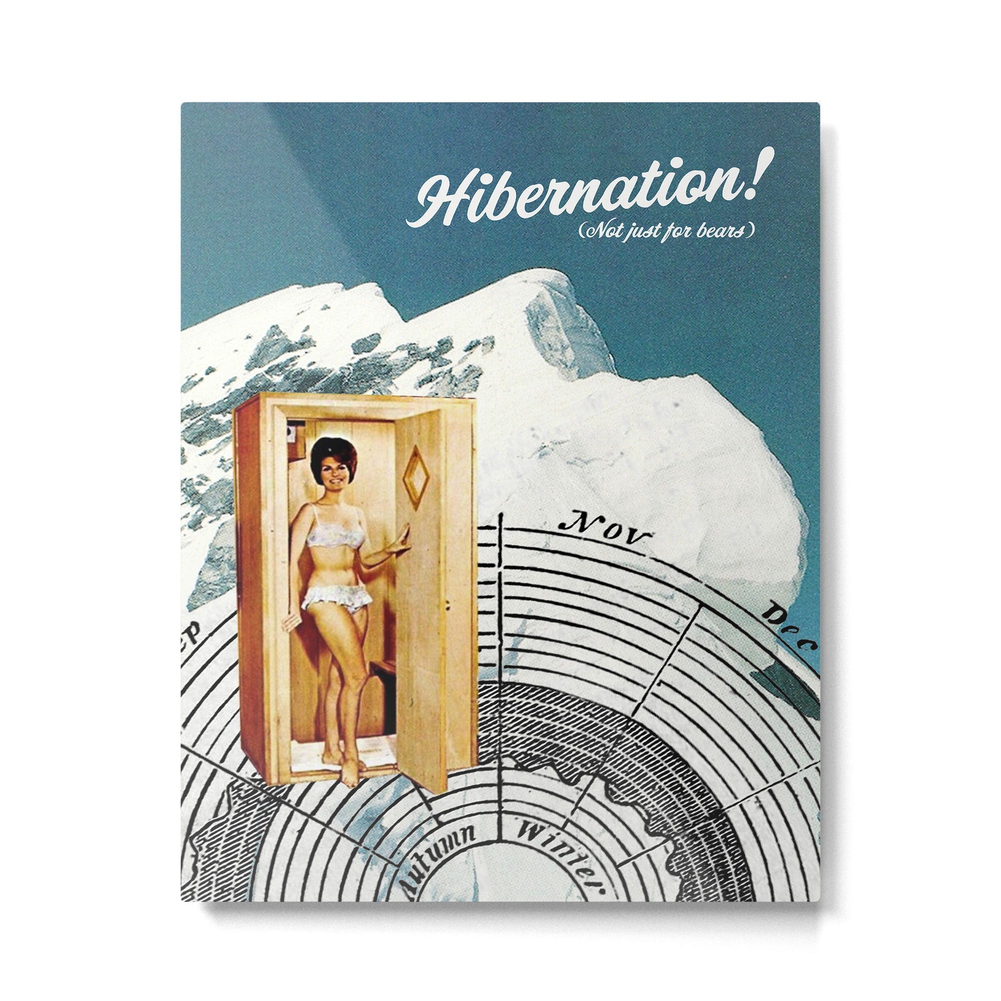 Hibernation! Not just for bears Metal Print | TeksDecor
