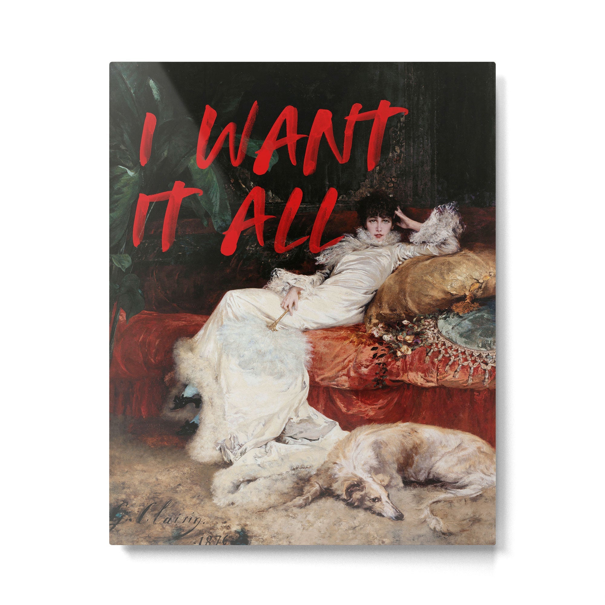 I Want It All Metal Print | TeksDecor