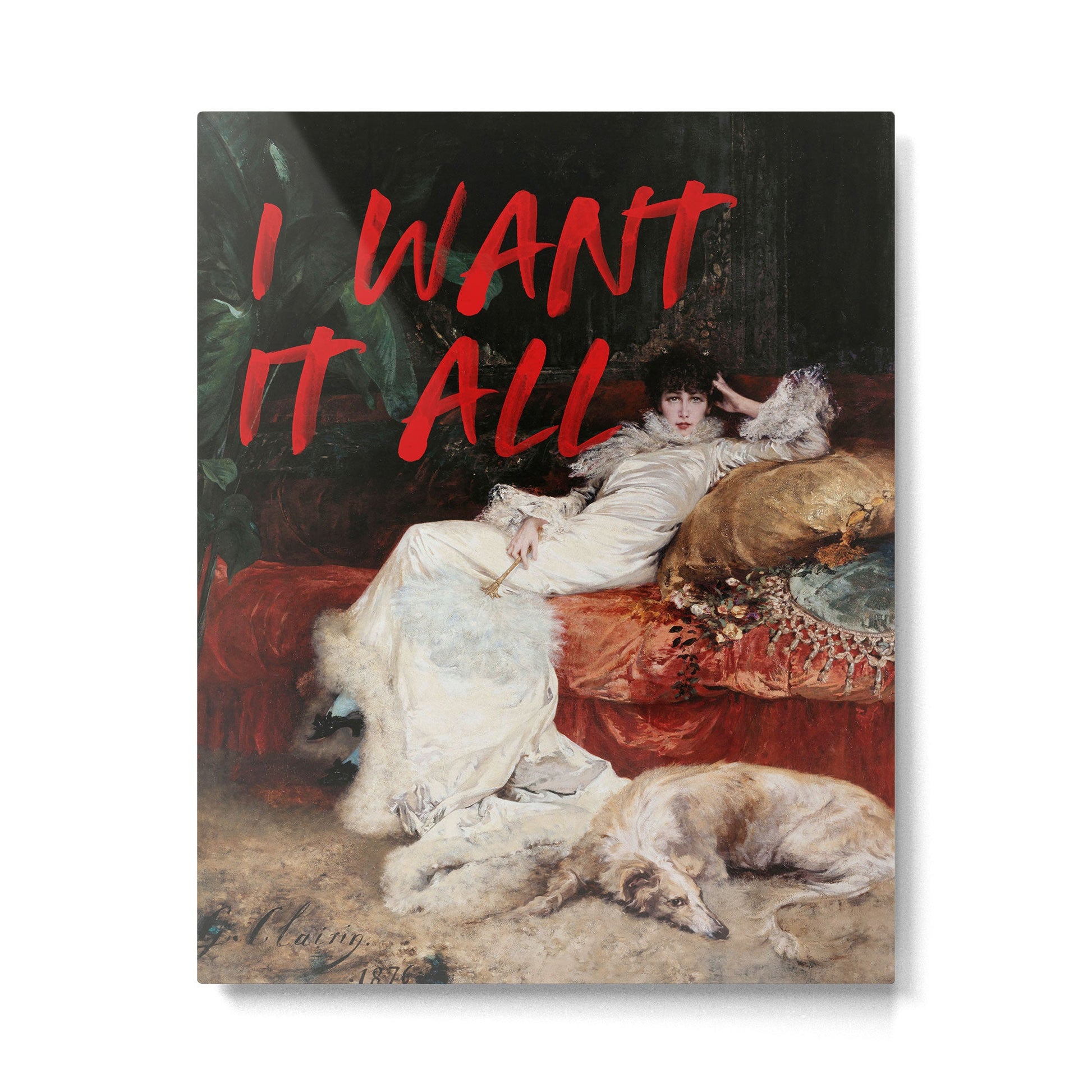 I Want It All Metal Print | TeksDecor