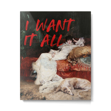 I Want It All Metal Print | TeksDecor