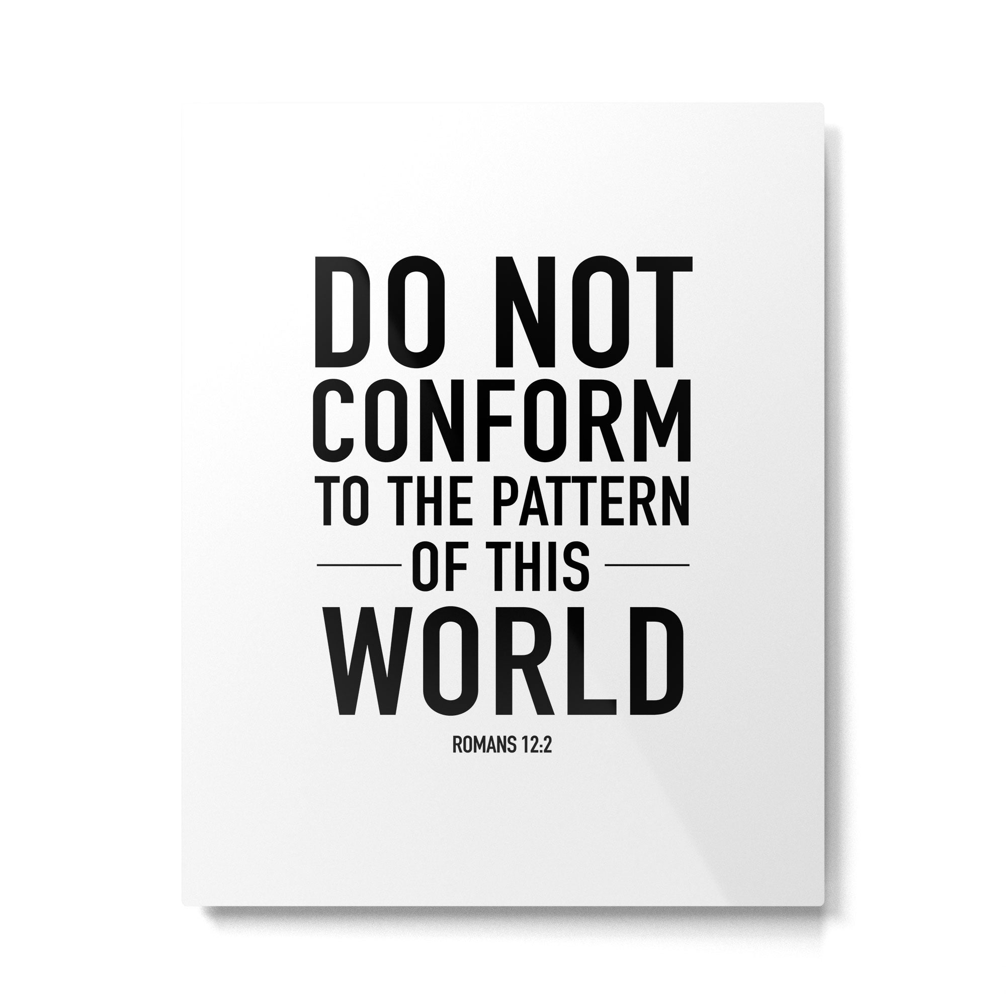 do not conform to the ways of this world Metal Print | TeksDecor